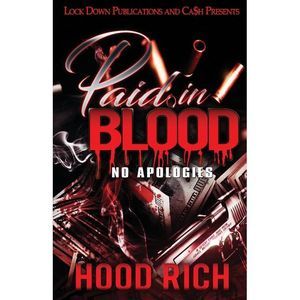 Paid in Blood: No Apologies -- Hood Rich